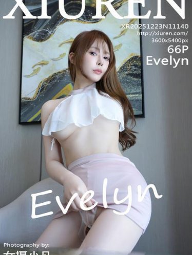 [Xiuren秀人网]2025.12.23 NO.11140 Evelyn[67P/759.74MB]